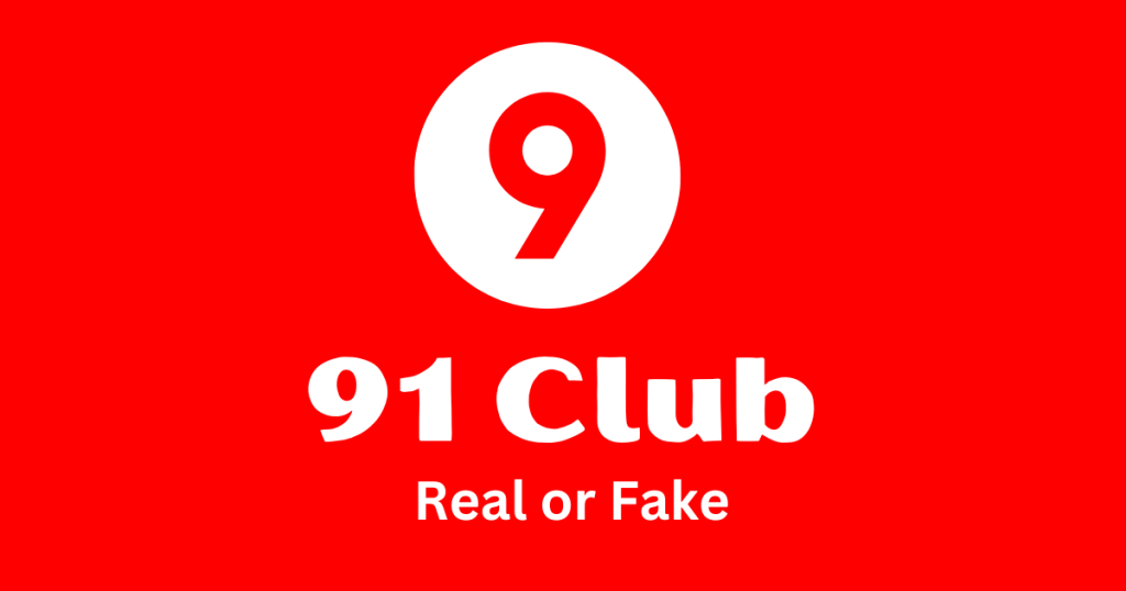 91 Club Real or Fake